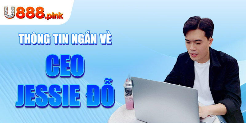 Thông tin ngắn về CEO Jessie Đỗ