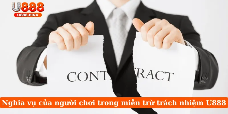 Nghĩa vụ của người chơi trong miễn trừ trách nhiệm U888
