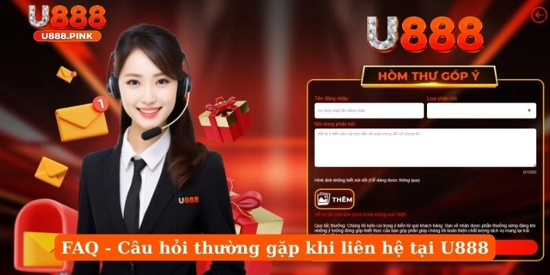 FAQ - Câu hỏi thường gặp khi liên hệ tại U888