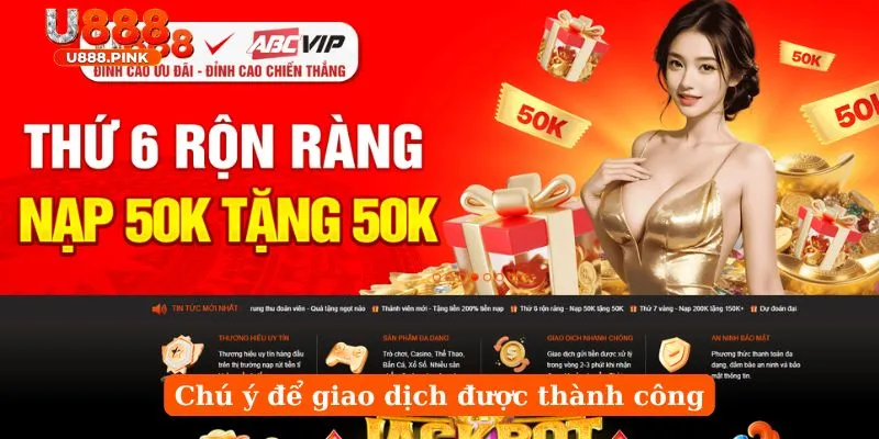 Chú ý để giao dịch được thành công