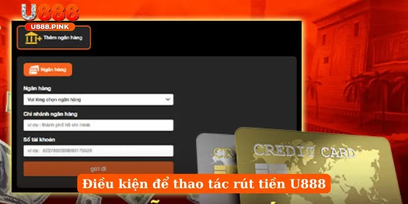Điều kiện để thao tác rút tiền U888 nhanh chóng